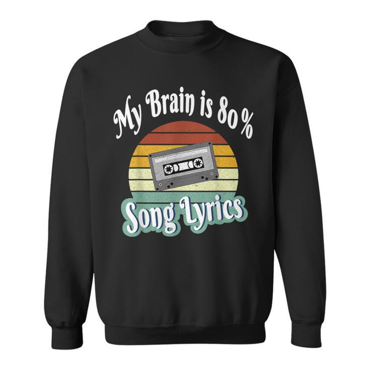 My Brain Is 80 Song Lyrics Retro Vintage Music Lover Sweatshirt