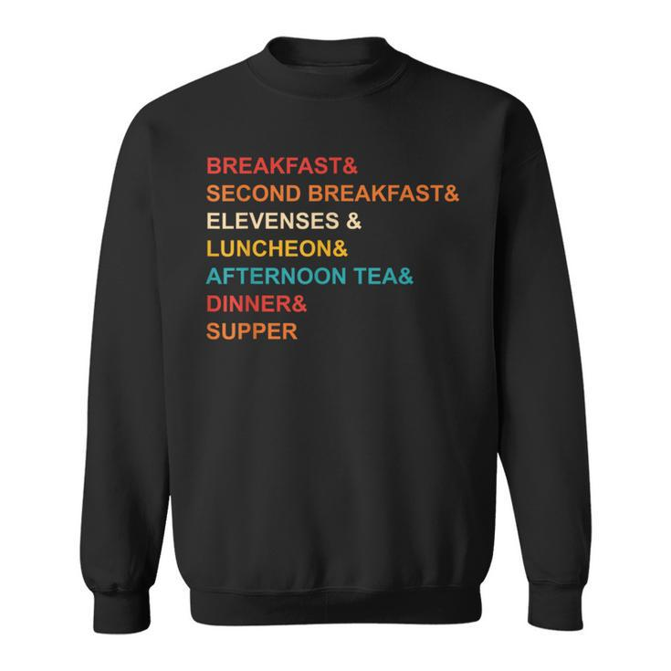 Breakfast& Second Breakfast& Elevenses & Luncheon Quote Sweatshirt