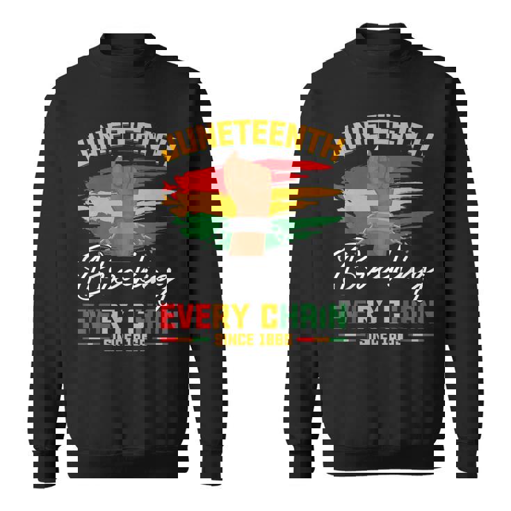 Breaking Every Chain Since 1865 Freedom Junenth Men Sweatshirt