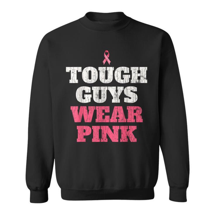 Breast Cancer Awareness Tough Guys Wear Pink Sweatshirt