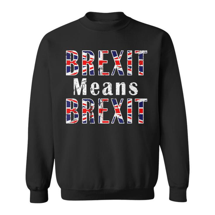 Brexit Means Brexit Quotes British Empire Uk Vintage Sweatshirt