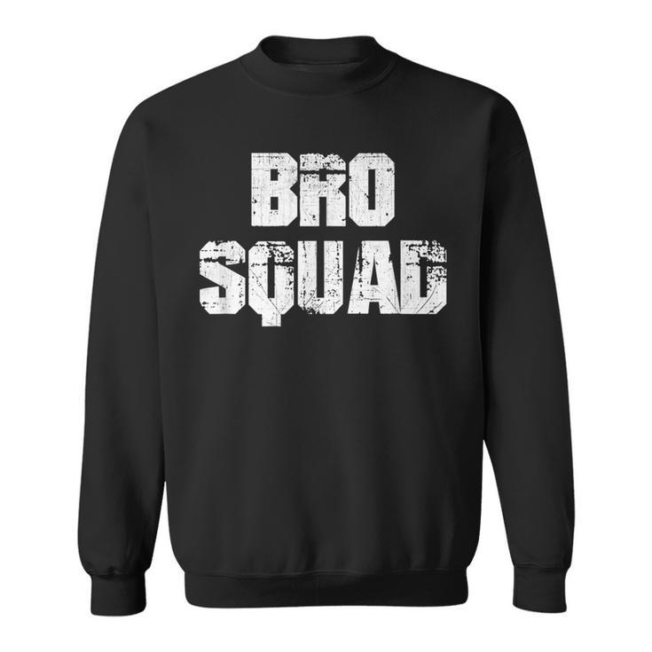 Bro Squad Brothers For Life T Sweatshirt