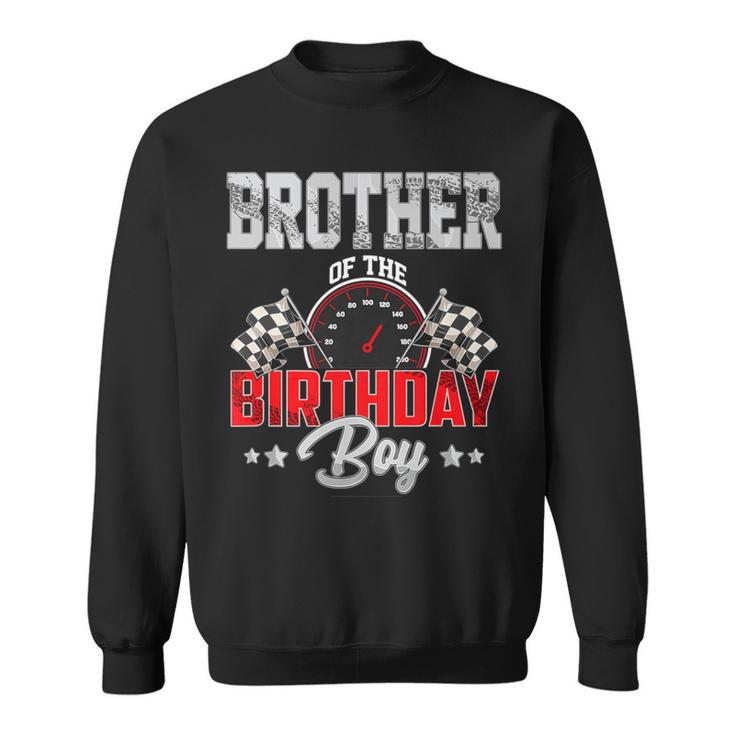 Brother Of The Birthday Boy Race Car Racing Car Driver Sweatshirt