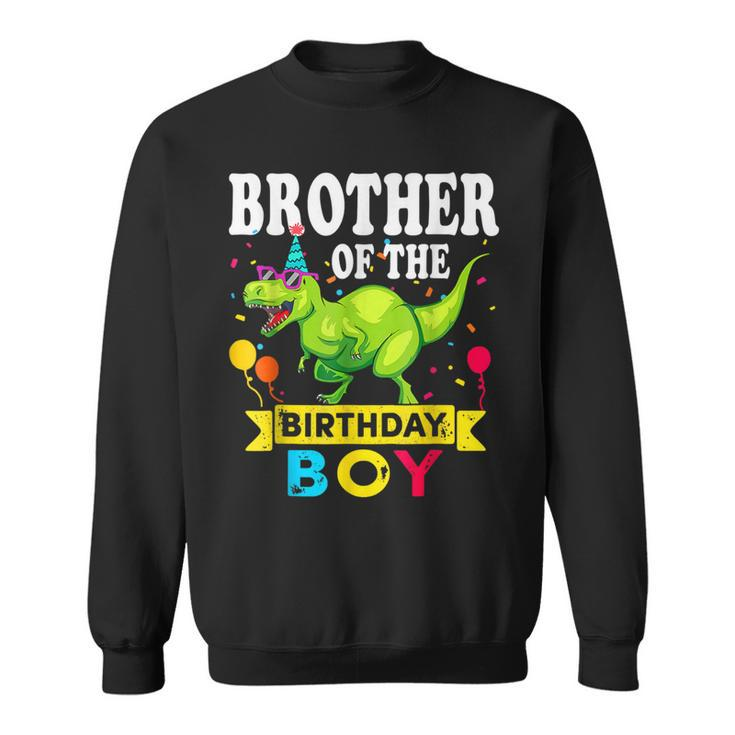 Brother Of The Birthday Boy T-Rex Rawr Dinosaur Sweatshirt