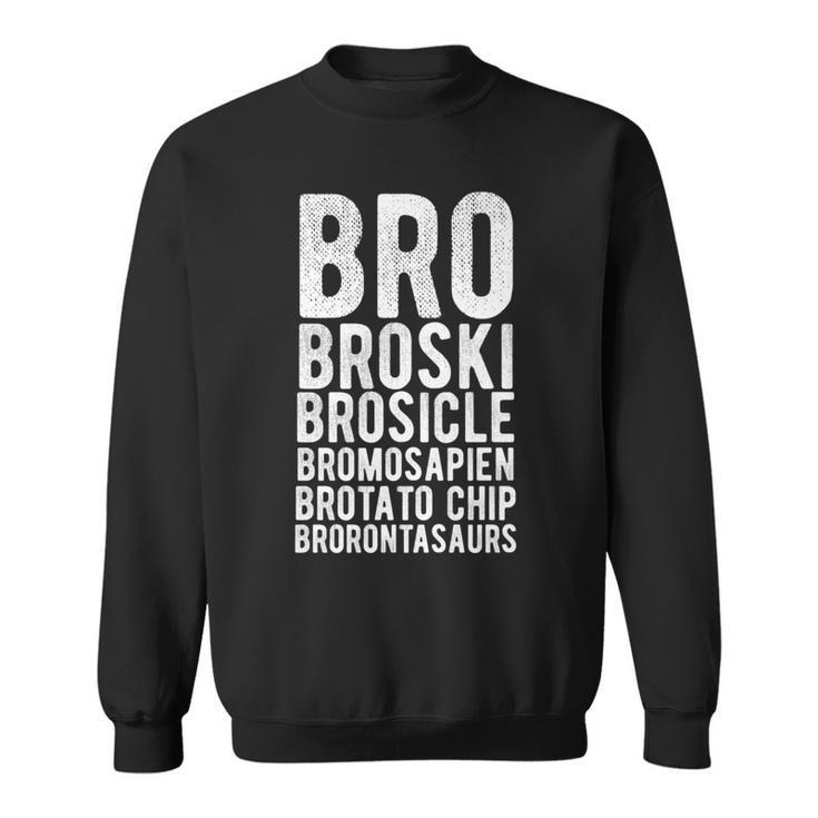 Brother Bro Nick Names Family Sibling Sweatshirt