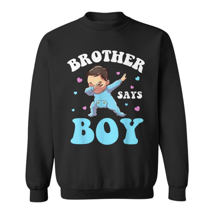Brother Says Boy Gender Reveal Baby Dabbing Sweatshirt