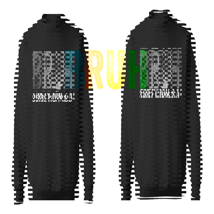 Bruh Formerly Known As Dad Papa Daddy Cool Father’S Day Sweatshirt