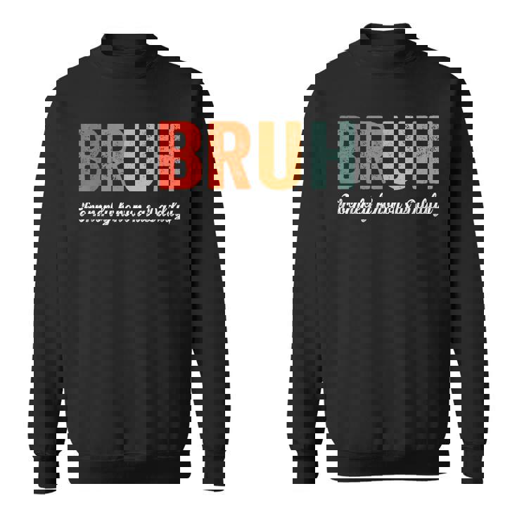 Bruh Formerly Known As Daddy Father's Day Dad Sweatshirt
