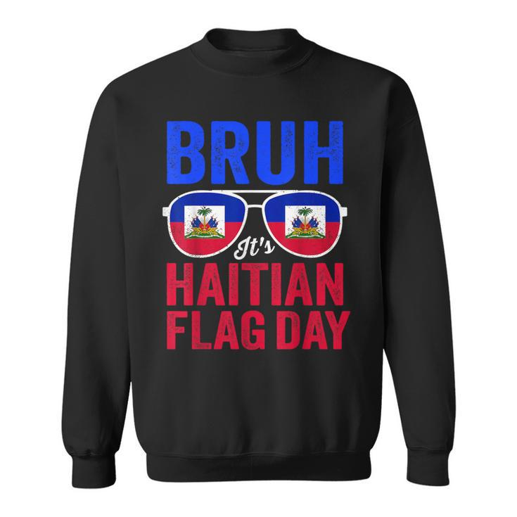 Bruh It's Haitian Flag Day Haiti Flag Boys Toddler Sweatshirt