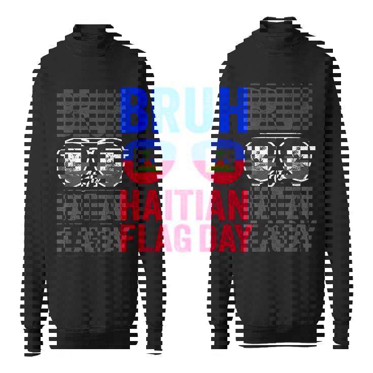 Bruh It's Haitian Flag Day Haiti Flag Boys Toddler Sweatshirt