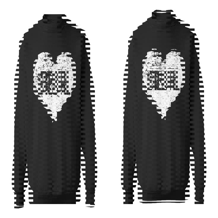 Bruh Meme Saying Bro Greeting Ns Boys Valentine Boy Sweatshirt