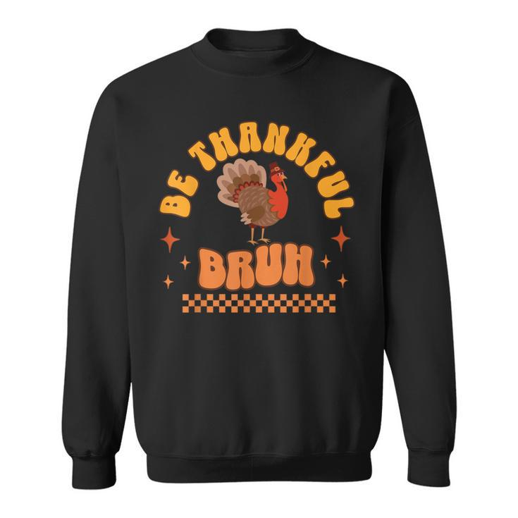 Bruh Meme Thanksgiving Turkey Boys Thankful Retro Sweatshirt