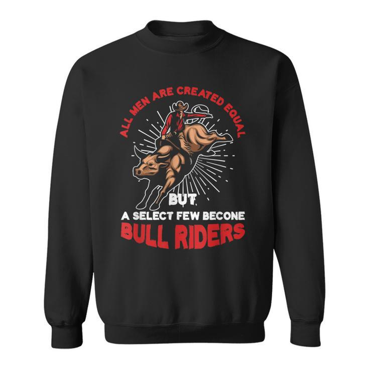 Bull Rider Bull Riding Cowboy Rodeo Country Ranch Sweatshirt