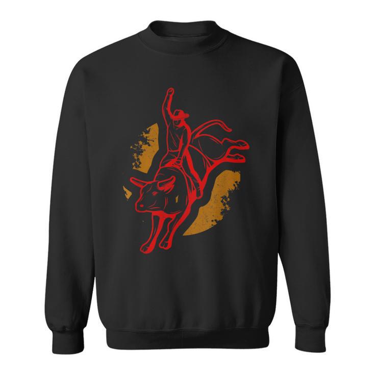 Bull Riding Rodeo Country Ranch Cowboy Bull Rider Sweatshirt