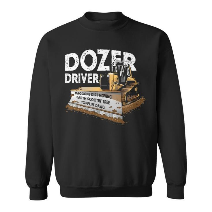 Bulldozer Driver Operator Heavy Equipmen Sweatshirt