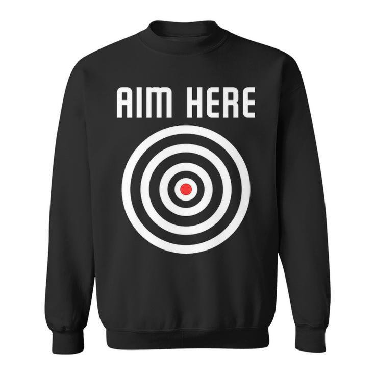Bullseye Target Aim Here Darts Players Shooting Sweatshirt