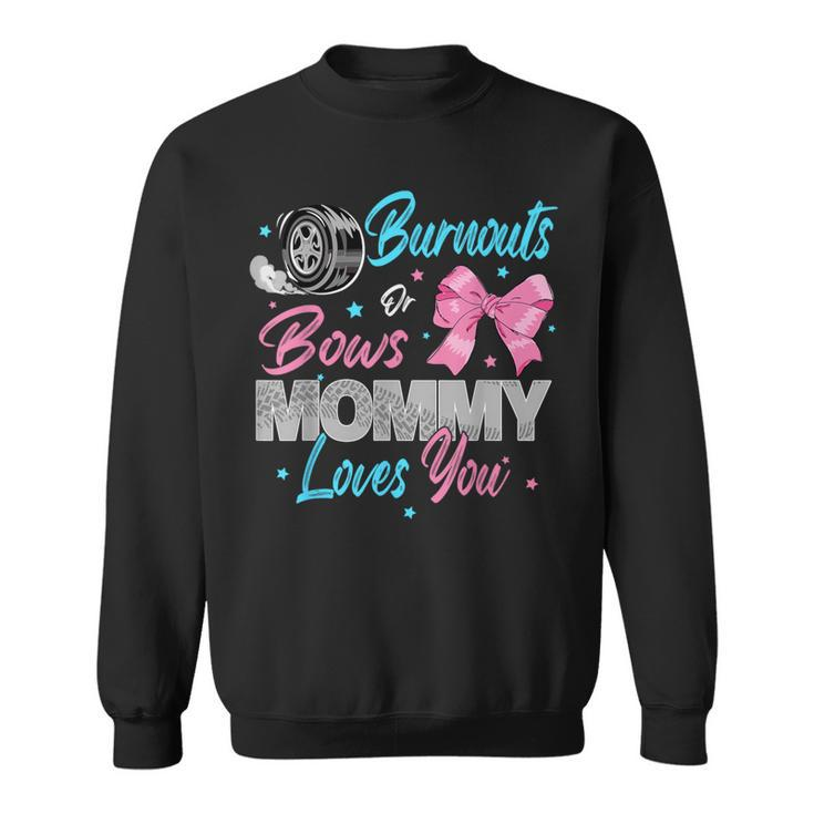 Burnouts Or Bows Mommy Loves You Gender Reveal Party Sweatshirt