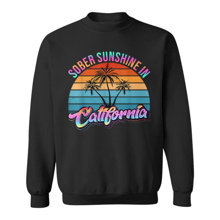 California Sober Sunshine Recovery Legal Implications Retro Sweatshirt