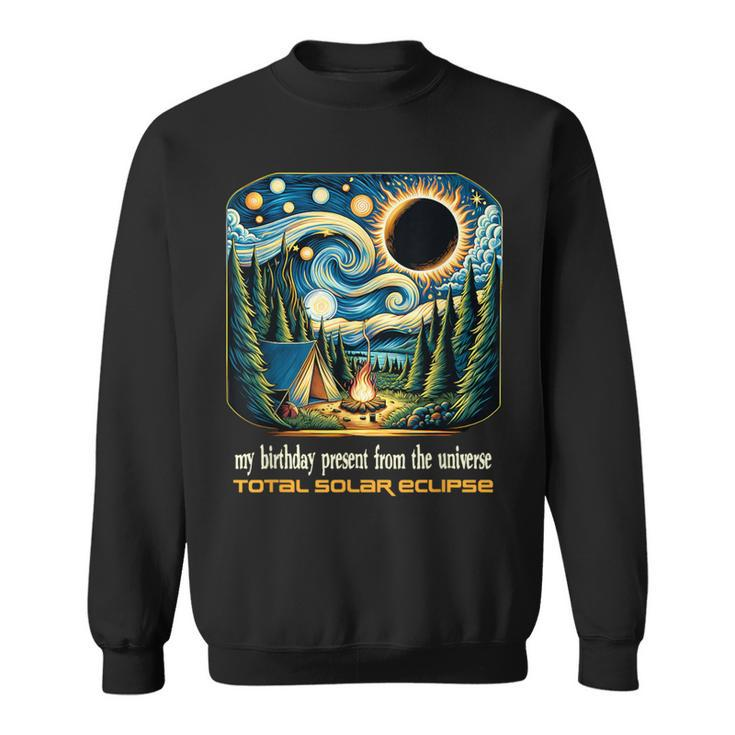 Camping Solar Eclipse My Birthday Present From The Universe Sweatshirt