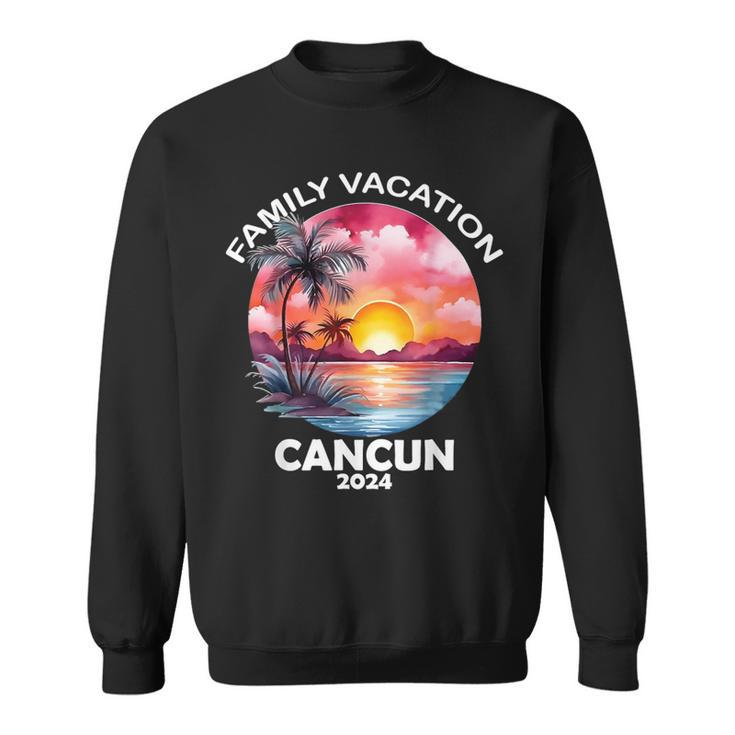 Cancun 2024 Family Vacation Trip Matching Group Sweatshirt