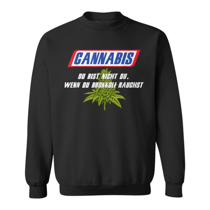 With Cannabis Du Bist Nicht Du Wenn Du Brokkoli Rauchst Motif Sweatshirt