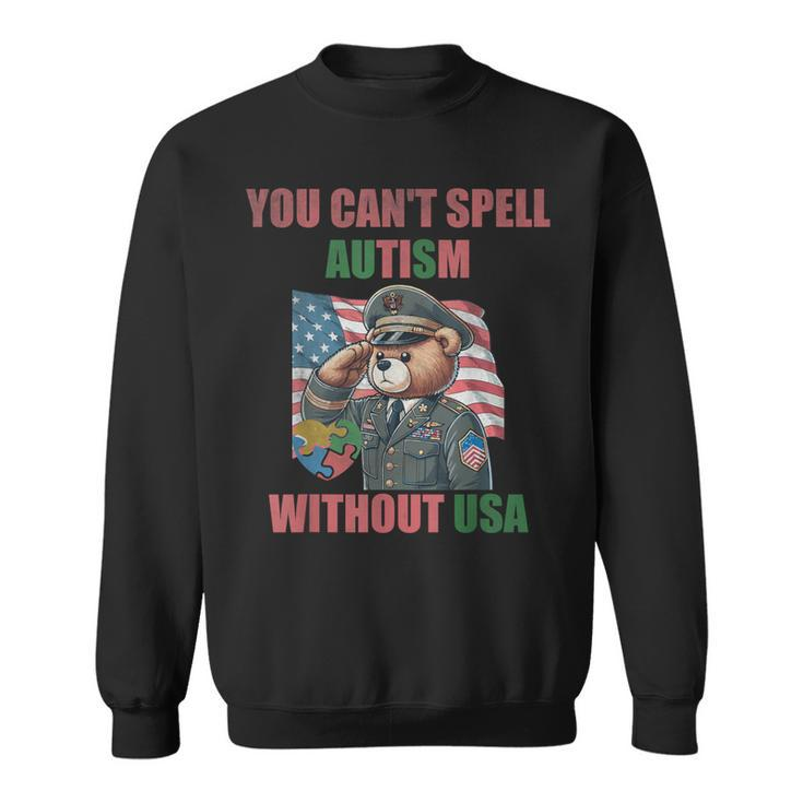 You Can't Spell Autism Without Usa Sweatshirt