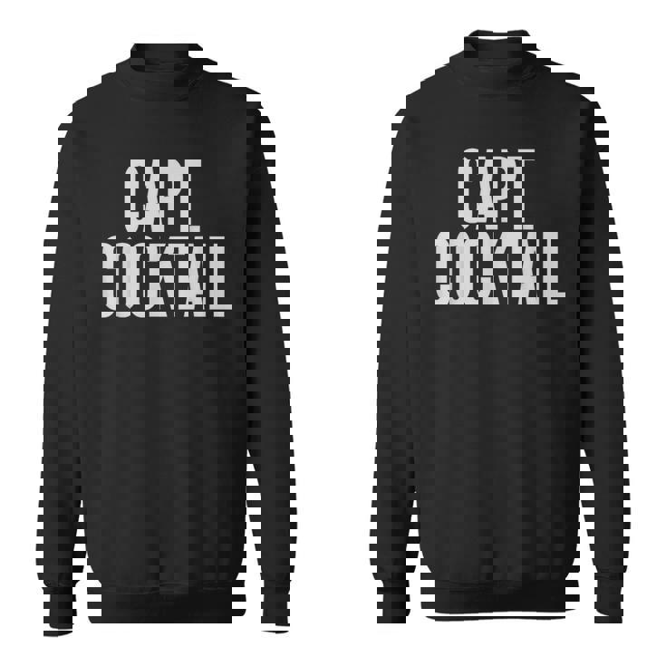 Capt Cocktail Captain Cocktail Sweatshirt