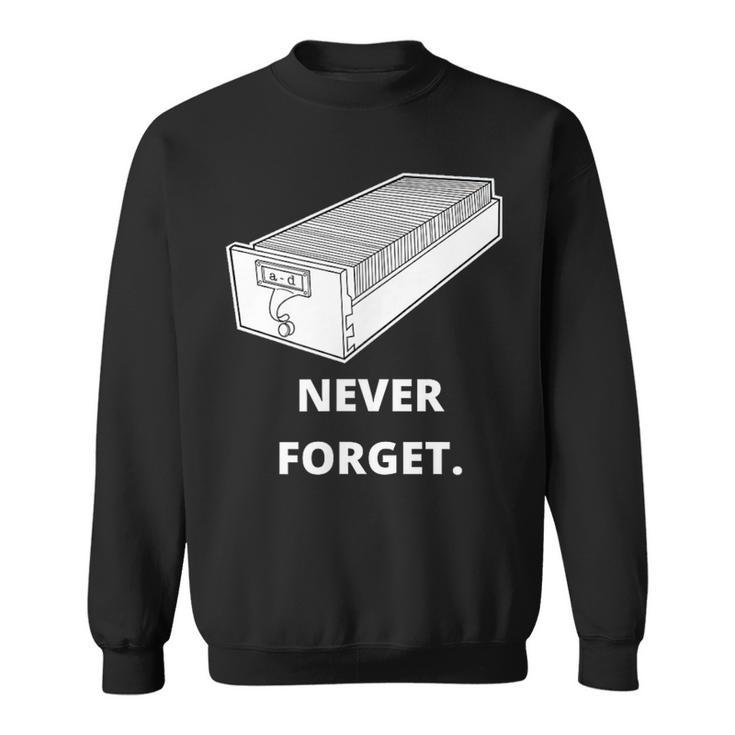 Card Catalog Never Forget Library Librarian Sweatshirt