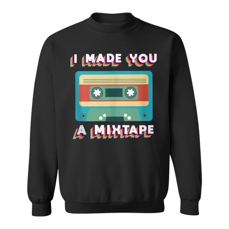 Cassette Vintage Retro Gear 70S 80S 90S I Made You A Mixtape Sweatshirt