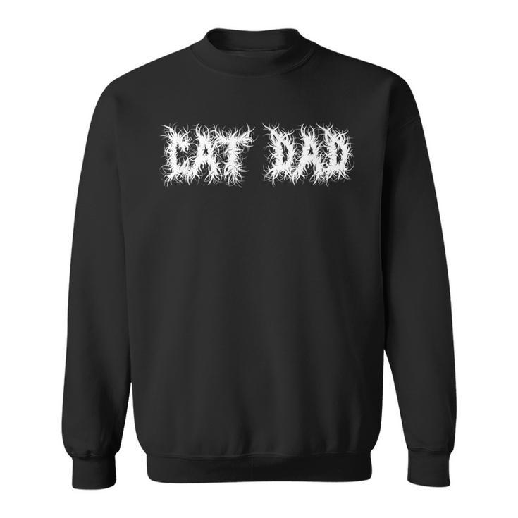Cat Dad Metalcore Band Metalhead Heavy Death Metal Font Sweatshirt