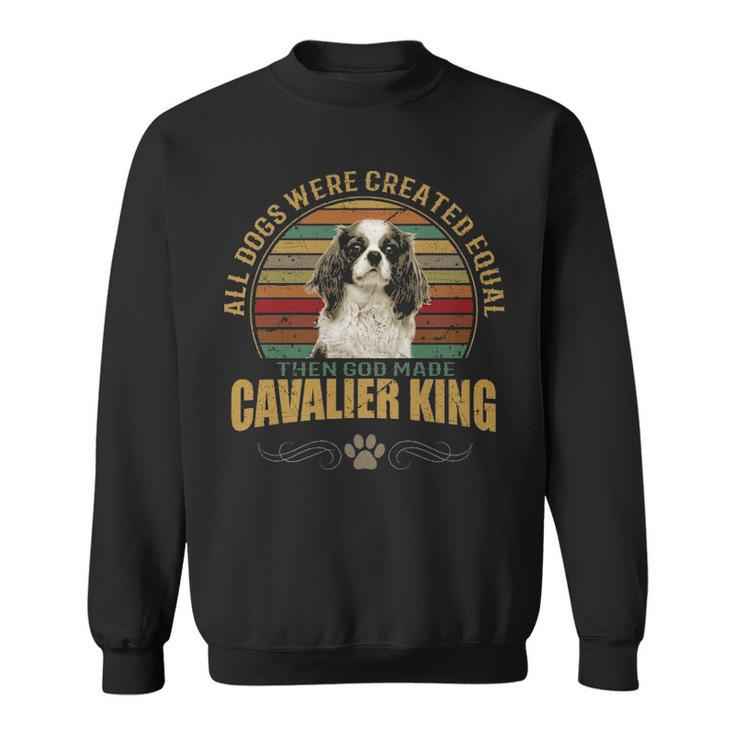 Cavalier King Charles Spaniel  All Dogs Were Created Equal Sweatshirt