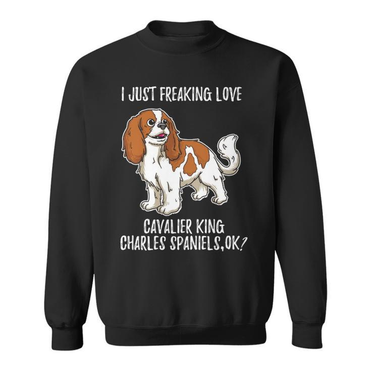 Cavalier King Charles Spaniel Ruby  I Just Love Sweatshirt