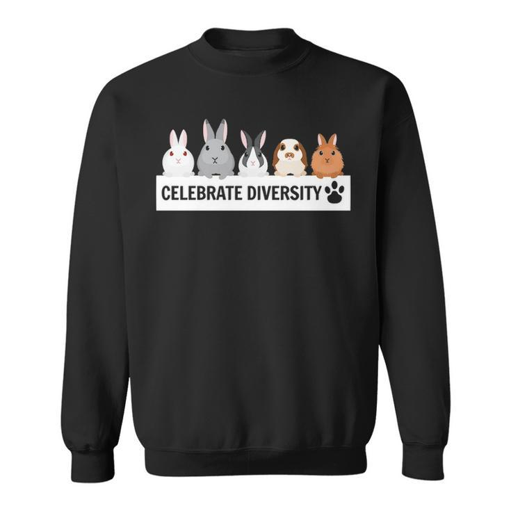 Celebrate Diversity Pet Bunnies For Rabbit Lovers Sweatshirt