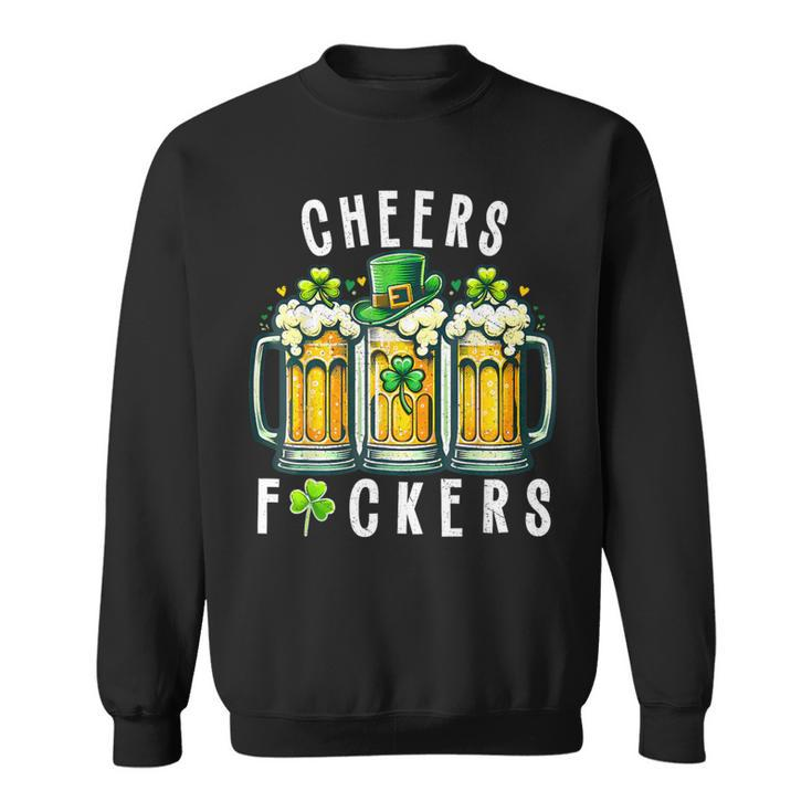 Cheers Fuckers St Patrick's Day Beer Drinking Sweatshirt