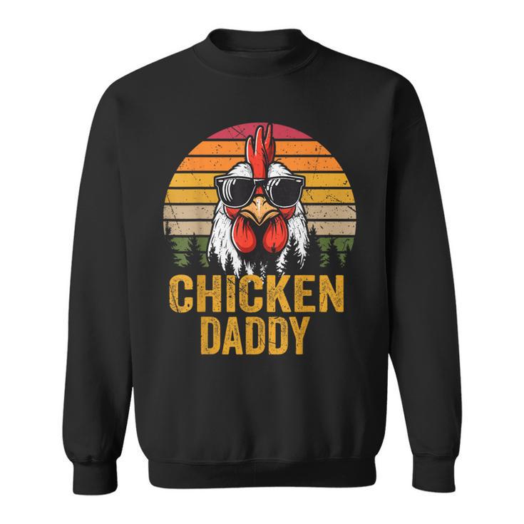 Chicken Daddy Vintage Rooster For Dad Farmer Fathers Day Men Sweatshirt