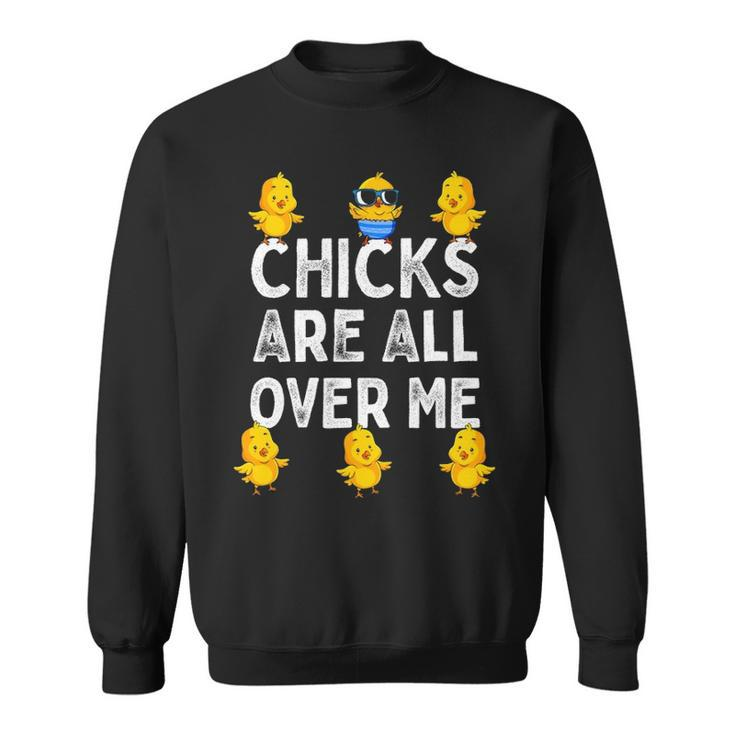 Chicks Are All Over Me Easter Baby Chicken Kids Boys Sweatshirt