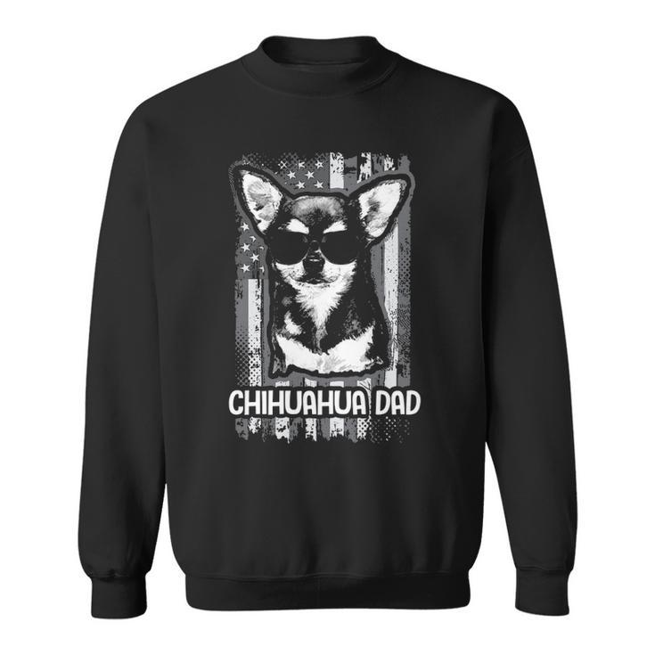 Chihuahua Dad Us Flag Dog Father Puppy Dogs Lover Sweatshirt