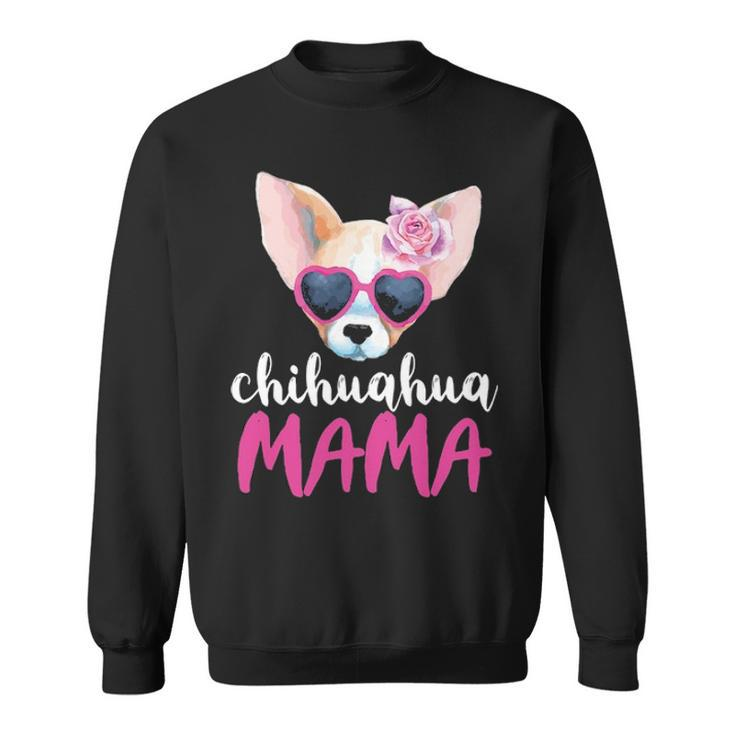 Chihuahua Mama For Women Chihuahua Mom Sweatshirt