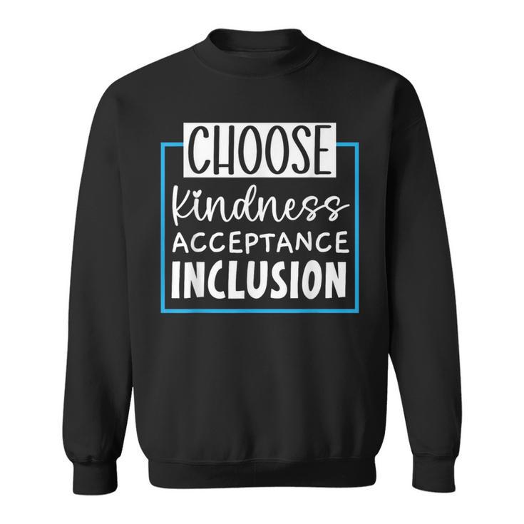 Choose Kindness Acceptance Inclusion Orange Day Sweatshirt