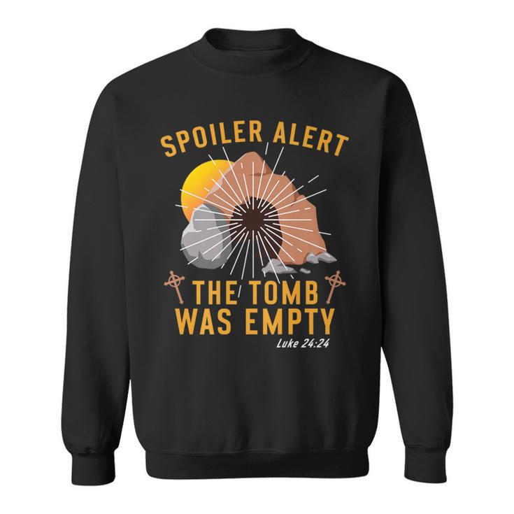 Christian Spoiler Alert Tomb Was Empty Easter Sweatshirt