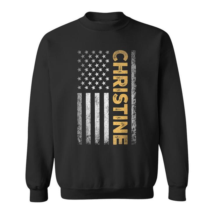 Christine First Name Christine Name American Flag Sweatshirt