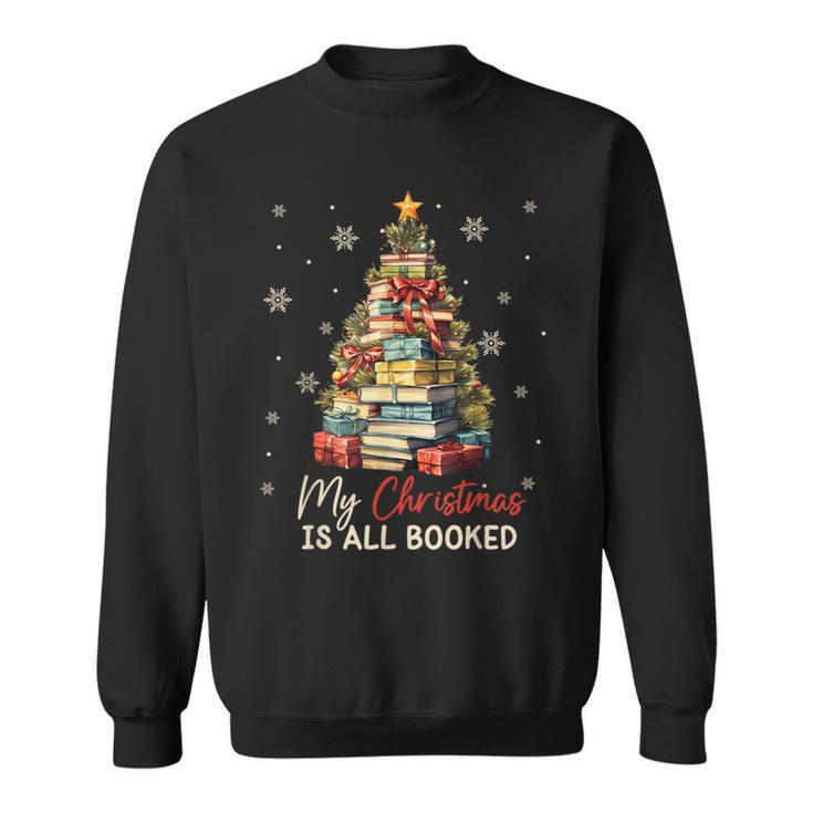 My Christmas Is All Booked Books Christmas Tree Bookaholics Sweatshirt