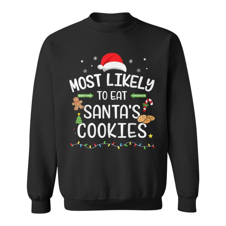 Christmas Most Likely Eat Santas Cookies Matching Family Sweatshirt