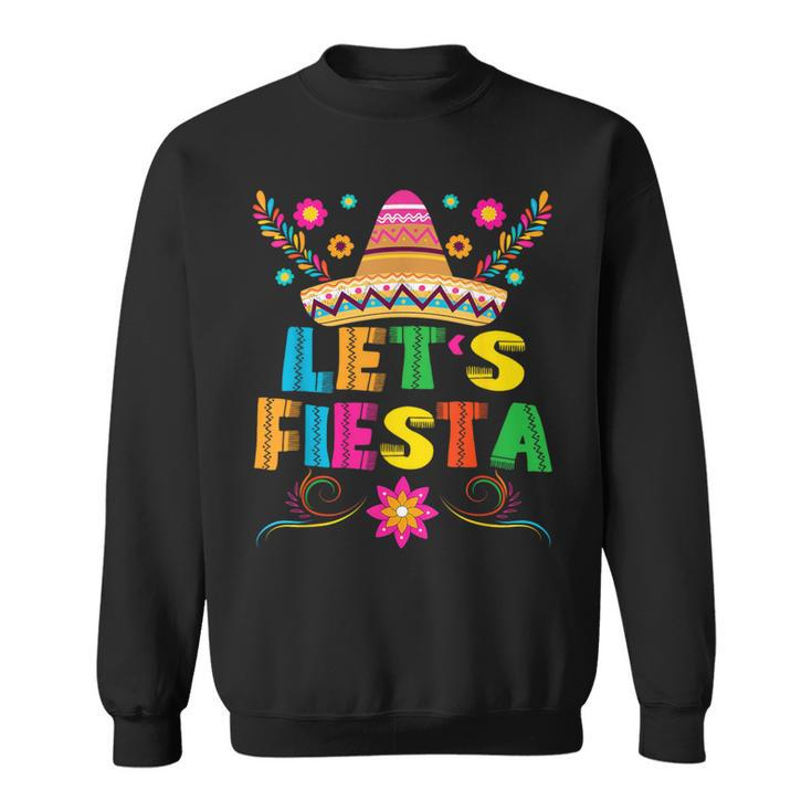 Cinco De Mayo Let's Fiesta Mexican Party Cinco De Mayo Sweatshirt
