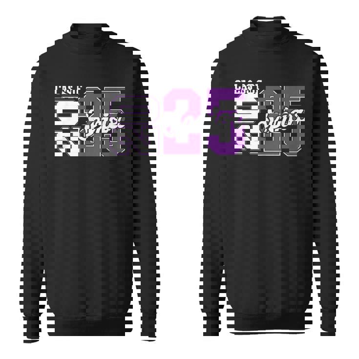 Class Of 2025 Senior 2025 Back To School 2025 Graduation 25 Sweatshirt