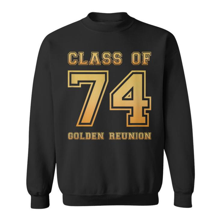 Class Of 74 1974 Class Reunion 50Th Golden Reunion Slogan Sweatshirt