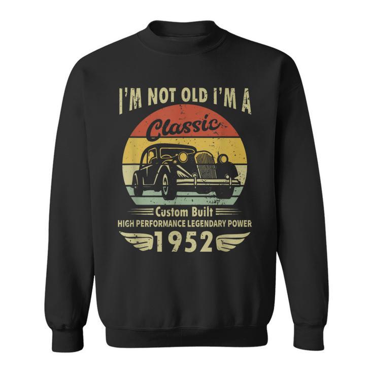 Im Classic Car 70Th Birthday 70 Years Old Born In 1952 Sweatshirt