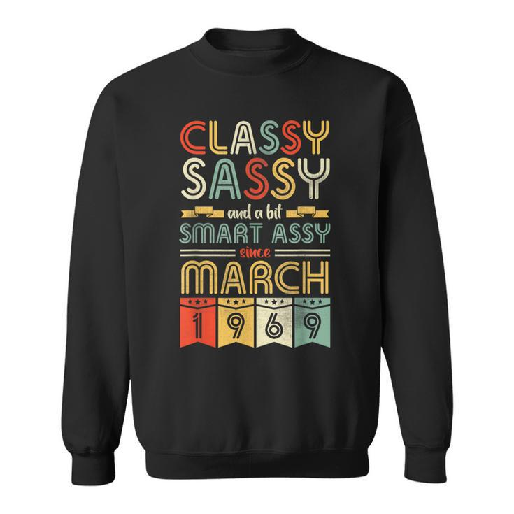 Classy Sassy A Bit Smart Assy Since March 1969 55 Years Old Sweatshirt