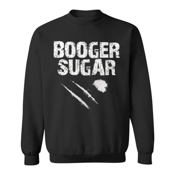 Cocaine Booger Sugar The Original Sweatshirt