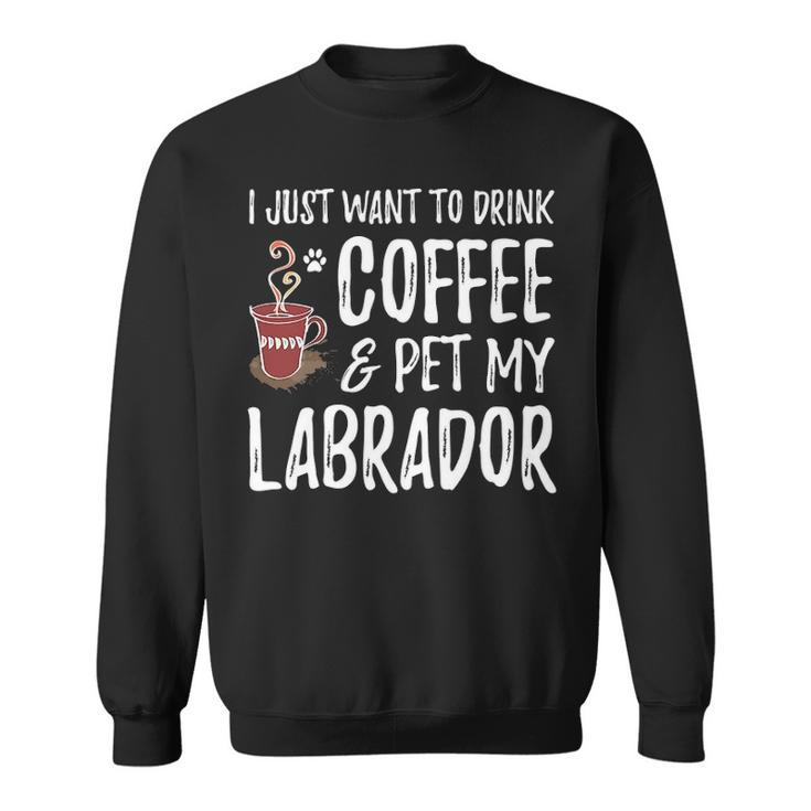 Coffee Lover Labrador Labrador Dog Mom Sweatshirt